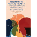 Promoting Mental Health Through Imagery and Imagined Interactions
