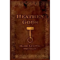 Heathen Gods: A Collection of Essays Concerning the Folkway of Our People
