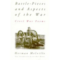 Battle-Pieces and Aspects of the War: Civil War Poems