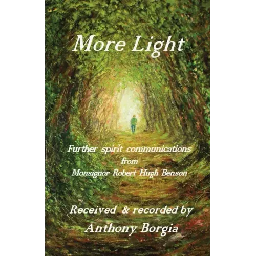 More Light: further spirit communications from Monsignor Robert Hugh Benson