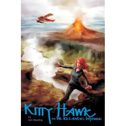 Kitty Hawk and the Icelandic Intrigue: Book Three of the Kitty Hawk Flying Detective Agency Series