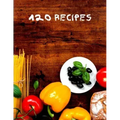 120 Recipes: Recipe cookbook to write in