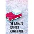 The Ultimate Road Trip Activity Book: 100 Pages of Gaming Fun! 8 different games (including 3D Tic Tac Toe), hours of Light Easy Fun Game play with Fa