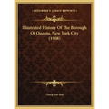 Illustrated History Of The Borough Of Queens, New York City (1908)