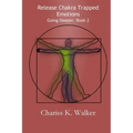 Release Chakra Trapped Emotions