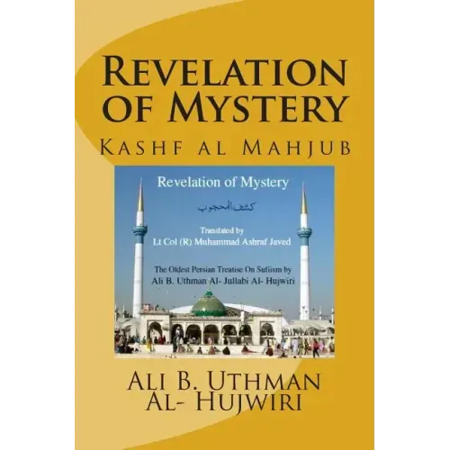 Revelation of Mystery: Kashf al Mahjub