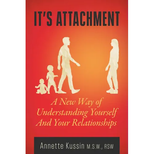 It's Attachment: A New Way of Understanding Yourself and Your Relationships Volume 23