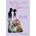 How I Met My Spouse: Twenty-Eight Short Stories