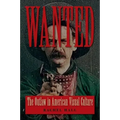 Wanted: The Outlaw in American Visual Culture
