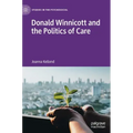 Donald Winnicott and the Politics of Care