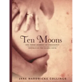 Ten Moons: The Inner Journey of Pregnancy, Preparation for Natural Birth
