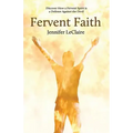 Fervent Faith: Discover How a Fervent Spirit Is a Defense Against the Devil