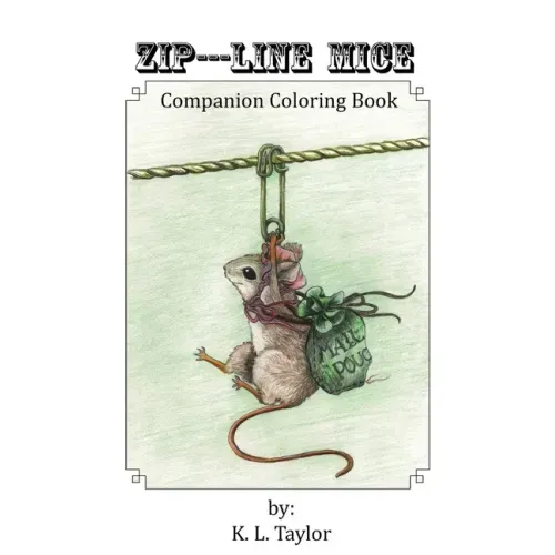 Zip---Line Mice Companion Coloring Book: Zip---Line Mice Companion Coloring book