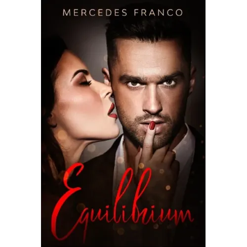 EQUILIBRIUM (3 Libros en 1): La Colección Completa de Libros de Novelas Románticas en Español. Una Novela Romántica de Mercedes Franco con una Pizc
