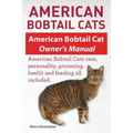 American Bobtail Cats. American Bobtail Cat Owners Manual. American Bobtail Cats