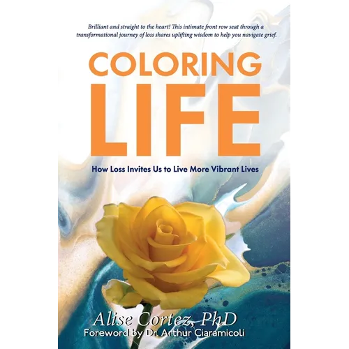 Coloring Life: How Loss Invites Us to Live More Vibrant Lives