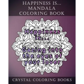 Happiness is ... Mandala Coloring Book: 20 Happiness is... Mandala Coloring pages