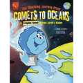 The Shocking Journey from Comets to Oceans: A Graphic Novel about Earth's Water
