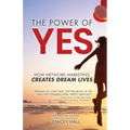 The Power of YES: How Network Marketing Creates Dream Lives