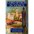 Lord Byron in Venice: A Play in Three Acts