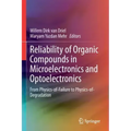 Reliability of Organic Compounds in Microelectronics and Optoelectronics: From Physics-Of-Failure to Physics-Of-Degradation
