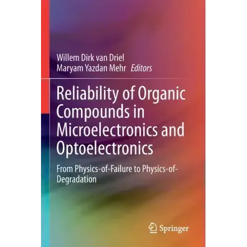 Reliability of Organic Compounds in Microelectronics and Optoelectronics: From Physics-Of-Failure to Physics-Of-Degradation