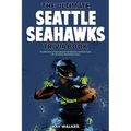 The Ultimate Seattle Seahawks Trivia Book: A Collection of Amazing Trivia Quizzes and Fun Facts for Die-Hard Seahawks Fans!