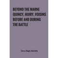 Beyond the Marne: Quincy, Huiry, Voisins before and during the battle
