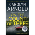 On the Count of Three: A totally chilling crime thriller packed with suspense