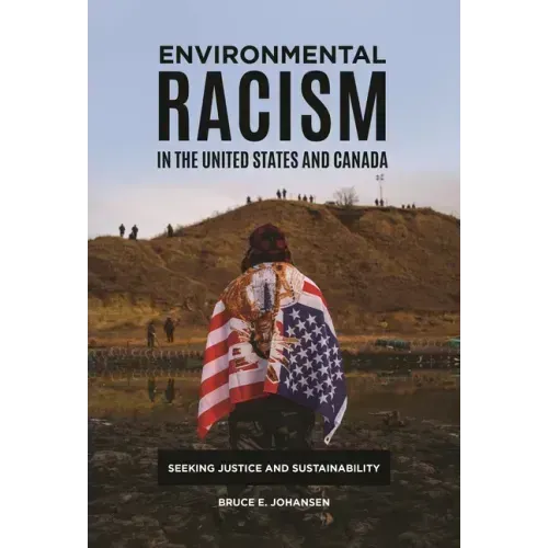 Environmental Racism in the United States and Canada: Seeking Justice and Sustainability