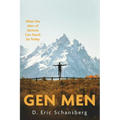 Gen Men: What the Men of Genesis Can Teach Us Today