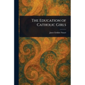 The Education of Catholic Girls