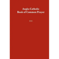 Anglo-Catholic Book of Common Prayer: 2010