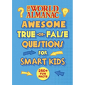 The World Almanac Awesome True-Or-False Questions for Smart Kids
