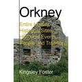 Orkney: Entire History, Historical Sites, Historical Events, People and Tradition