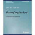 Working Together Apart: Collaboration Over the Internet
