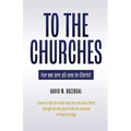 To the Churches: For we are all one in Christ