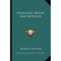 Idealizing Means and Methods