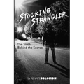 The Stocking Strangler: The Truth behind the Secrets