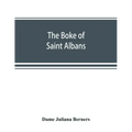 The boke of Saint Albans