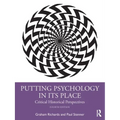 Putting Psychology in Its Place: Critical Historical Perspectives