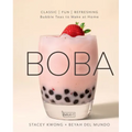 Boba: Classic, Fun, Refreshing - Bubble Teas to Make at Home