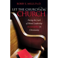 Let the Church Be the Church: Facing the Lack of Moral Leadership Accountability in Christianity