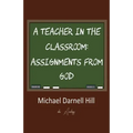 A Teacher in the Classroom: Assignments From God