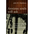 Anxious Souls Will Ask: The Christ-Centered Spirituality of Dietrich Bonhoeffer