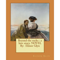 Beyond the rocks: a love story. NOVEL By: Elinor Glyn