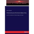 A Historical Account of the Ancient Culdees of Iona,: and of their settlements in Scotland, England, and Ireland