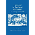 The Poor in England 1700-1850: An Economy of Makeshifts