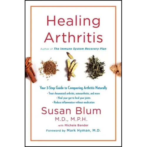Healing Arthritis: Your 3-Step Guide to Conquering Arthritis Naturally