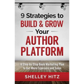9 Strategies to BUILD and GROW Your Author Platform: A Step-by-Step Book Marketing Plan to Get More Exposure and Sales